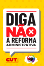 Campanha | Diga não à Reforma Administrativa