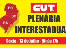 RS: Plenária Interestadual da CUT debate conjuntura e mobilização nesta sexta