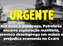 Em meio a pandemia do coronavírus, Petrobras provoca desemprego em massa no Ceará