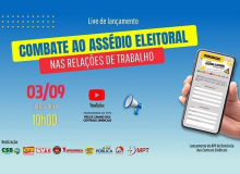 CUT, centrais e MPT lançam  canal de denúncias  contra assédio eleitoral, em live