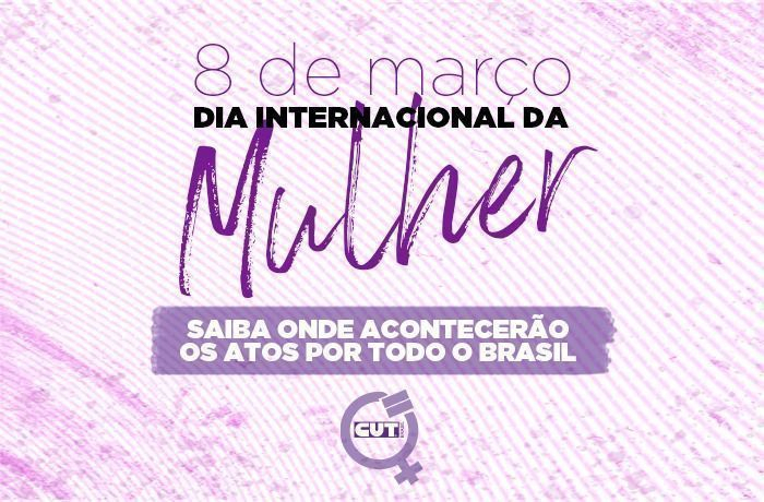 Mulheres Mudam o Mundo – 8 de Março – Dia Internacional das