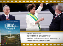 "Democracia em Vertigem" é indicado ao Oscar 2020 de melhor documentário